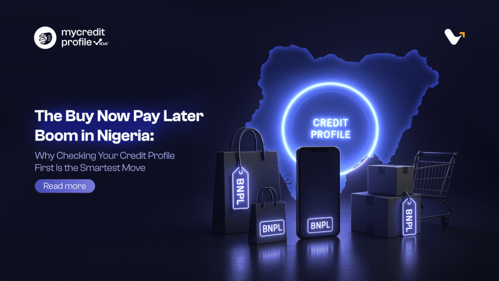 The Buy Now Pay Later Boom in Nigeria: Why Checking Your Credit Profile First Is the Smartest Move